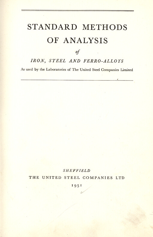 Standard methods of analysis of iron, steel and ferro-alloys as used by the laboratories of the United Steel Companies Limited