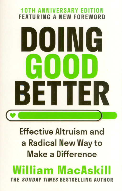 Doing good better : effective altruism and a radical new way to make a difference