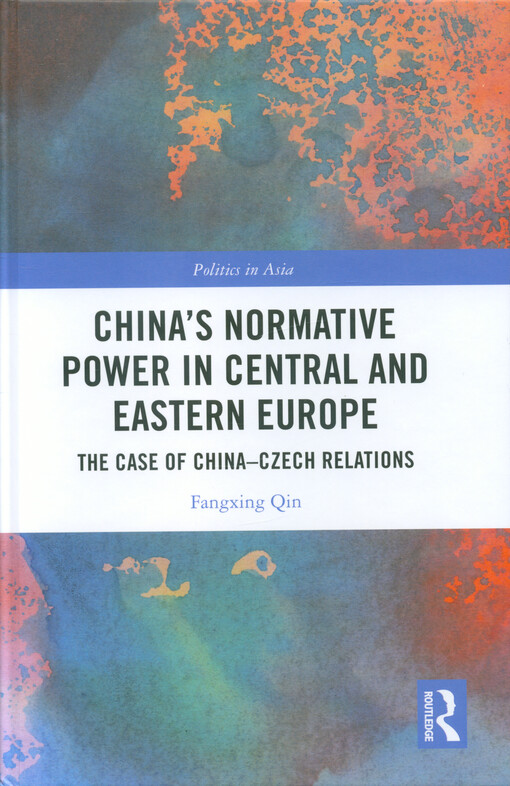 China's normative power in Central and Eastern Europe : the case of China-Czech relations