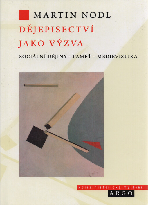 Dějepisectví jako výzva : sociální dějiny, paměť, medievistika