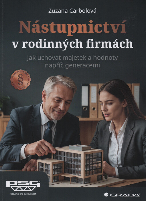 Nástupnictví v rodinných firmách : jak uchovat majetek a hodnoty napříč generacemi