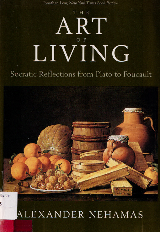 The art of living : Socratic reflections from Plato to Foucault