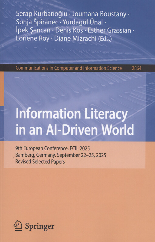 Information Literacy in an AI-Driven World : 9th European Conference, ECIL 2025, Bamberg, Germany, September 22–25, 2025 : revised selected papers