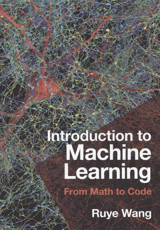 Introduction to machine learning : from math to code