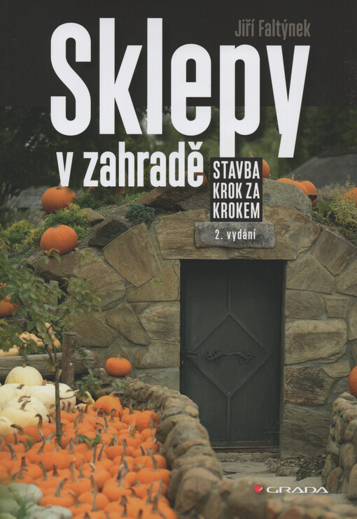 Sklepy v zahradě : stavba krok za krokem