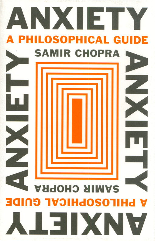 Anxiety : a philosophical guide