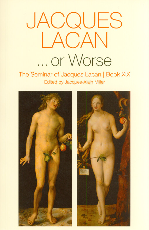 The seminar of Jacques Lacan. Book XIX. ...or worse