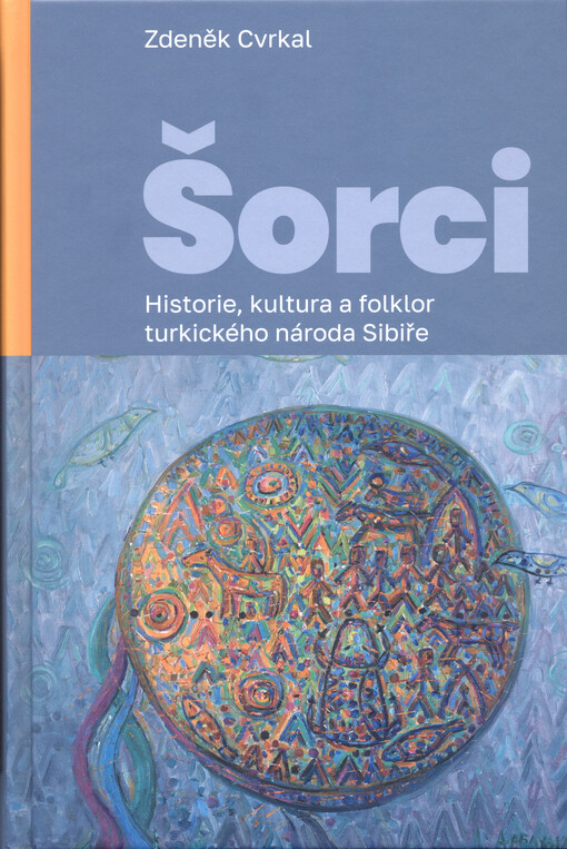 Šorci : historie, kultura a folklor turkického národa Sibiře