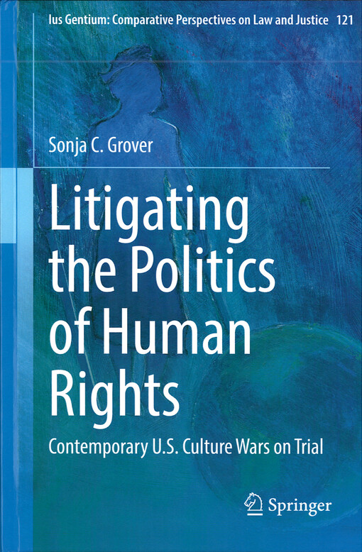 Litigating the politics of human tights : contemporary U.S. culture wars on trial
