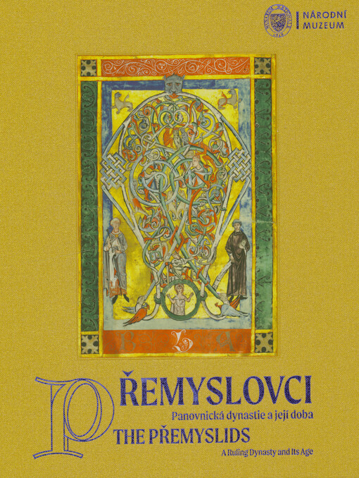 Přemyslovci : panovnická dynastie a její doba = The Přemyslids : a ruling dynasty and its age