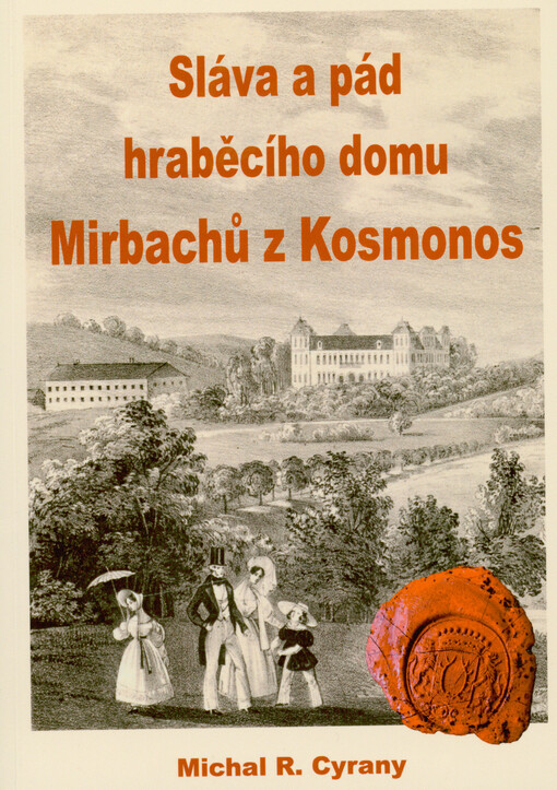 Sláva a pád hraběcího domu Mirbachů z Kosmonos