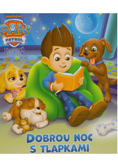Tlapková patrola. Dobrou noc s tlapkami  (odkaz v elektronickém katalogu)