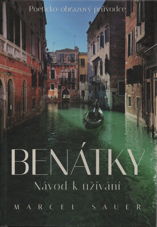 Benátky : návod k užívání : poeticko-obrazový průvodce