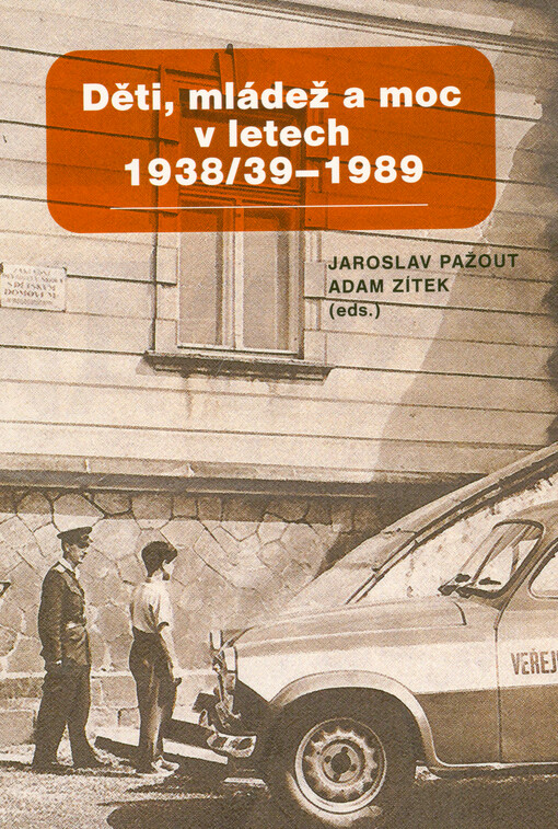 Děti, mládež a moc 1938/39-1989
