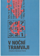 V noční tramvaji : čítanka Václava Havla  (odkaz v elektronickém katalogu)