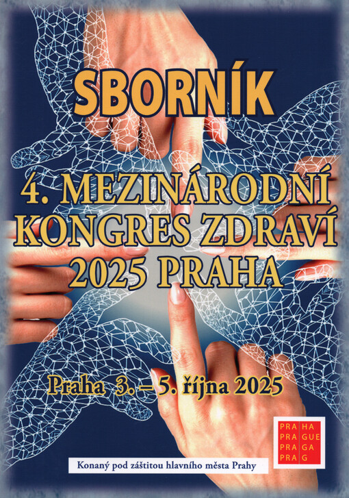 4. mezinárodní kongres zdraví 2025 Praha : sborník : Praha 3.-5.října 2025