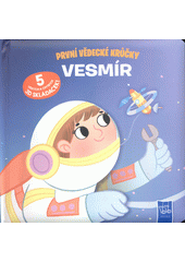 Vesmír : první vědecké krůčky  (odkaz v elektronickém katalogu)