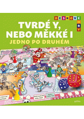 Tvrdé y, nebo měkké i : jedno po druhém : deskové hry  (odkaz v elektronickém katalogu)