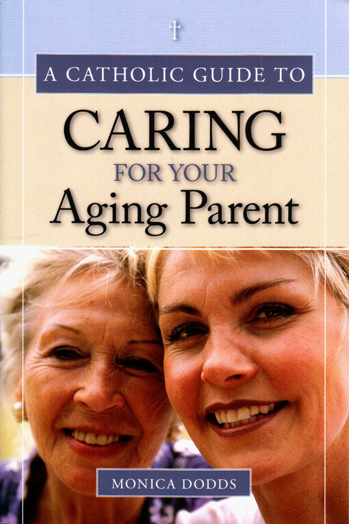 A Catholic guide to caring for your aging parent