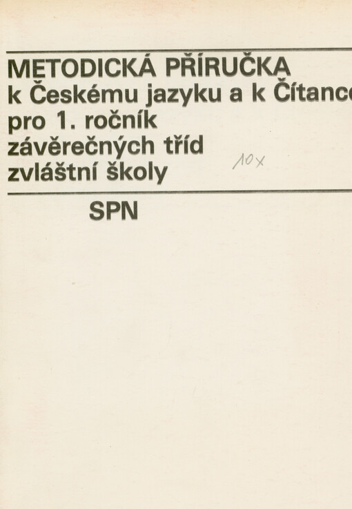 Metodická příručka k Českému jazyku a k Čítance pro 1. ročník závěrečných tříd zvláštní školy