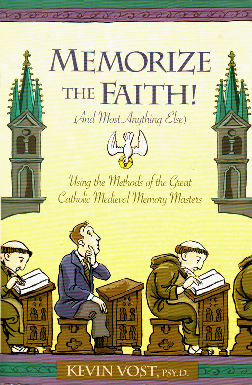 Memorize the Faith! (and Most anything Else)
