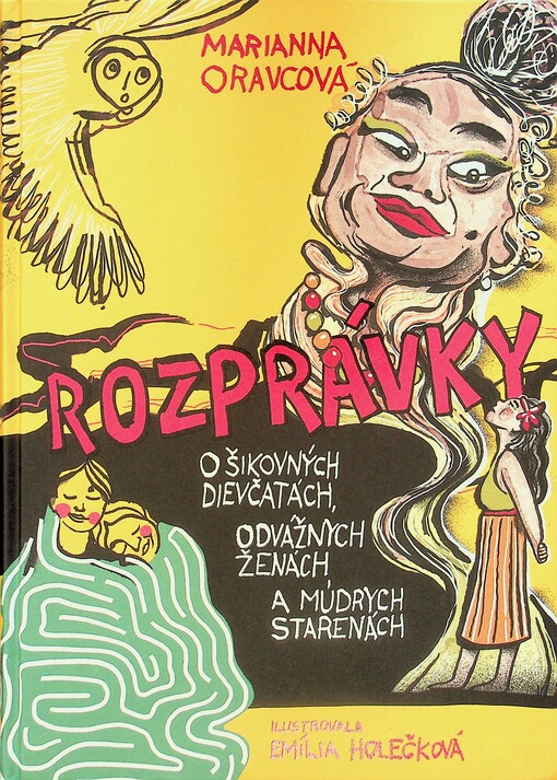 Rozprávky : o šikovných dievčatech, odvážnch ženách a múdrych starenách