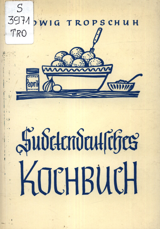 Sudetendeutsches Kochbuch der einfach guten Küche : mit brieflichem Kochkurs