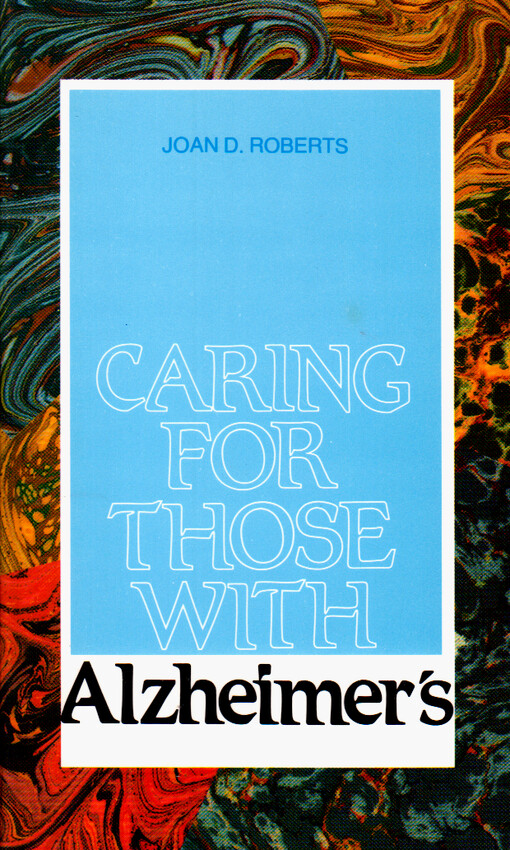 Caring For Those With Alzheimer´s A pastoral Approach