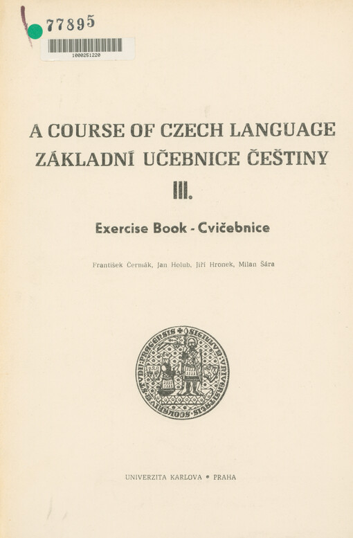 A course of Czech language. III, Exercise book = Základní učebnice češtiny. III, Cvičebnice