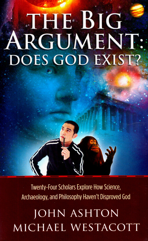 The Big Argument: Does God Exist?