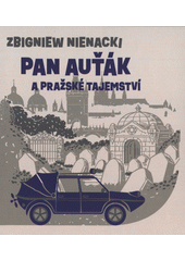 Pan Auťák a pražské tajemství (odkaz v elektronickém katalogu)