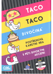 Taco, taco divočina : postřehová karetní hra s pěti divokými akcemi! (odkaz v elektronickém katalogu)