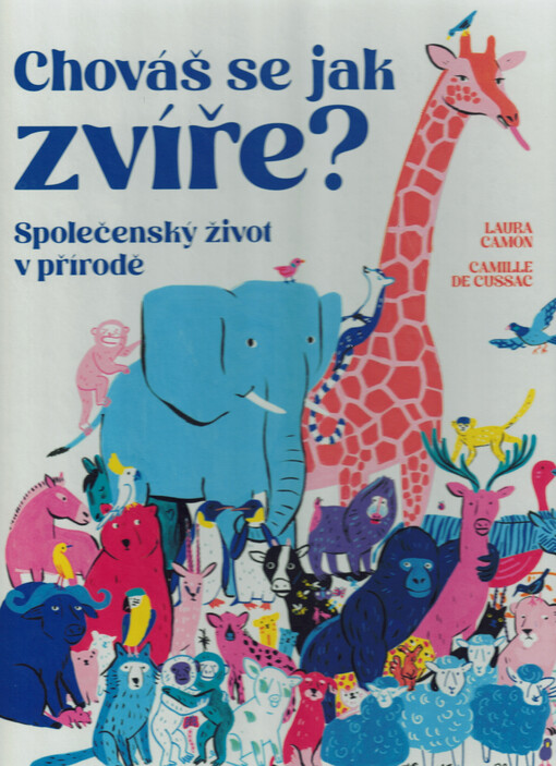 Chováš se jak zvíře? : společenský život v přírodě