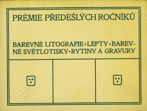 Prémie předešlých ročníků : barevné litografie, lepty, barevné světlotisky, rytiny a gravury
