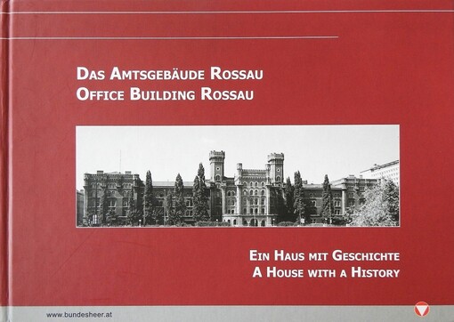  Das Amtsgebäude Roßau - ein Haus mit Geschichte = Office Building Rossau - a house with a history