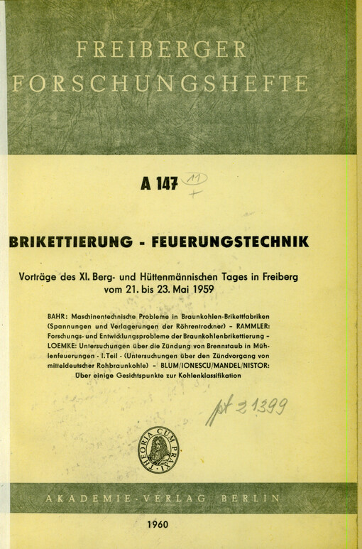 Brikettierung - Feuerungstechnik : Vorträge des XI. Berg- und Hüttenmännischen Tages in Freiberg vom 21. bis 23. Mai 1959