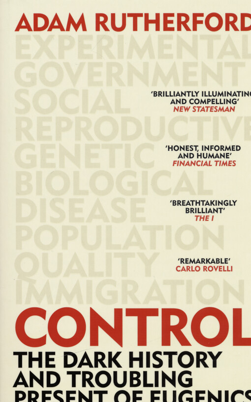 Control : the dark history and troubling present of eugenics