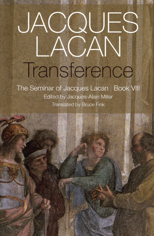 Transference : the seminar of Jacques Lacan, Book VIII