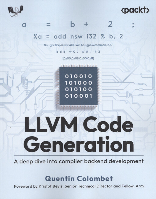 LLVM code generation : a deep dive into compiler backend development