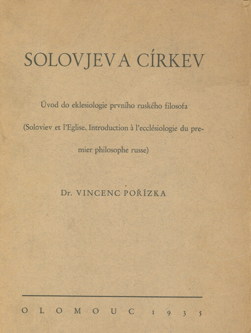 Solovjev a církev : úvod do eklesiologie prvního ruského filosofa = (Soloviev et l'èglise : introduction à l'ecclésiologie du premier philosophe russe)
