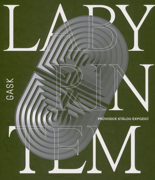 Labyrintem : průvodce stálou expozicí