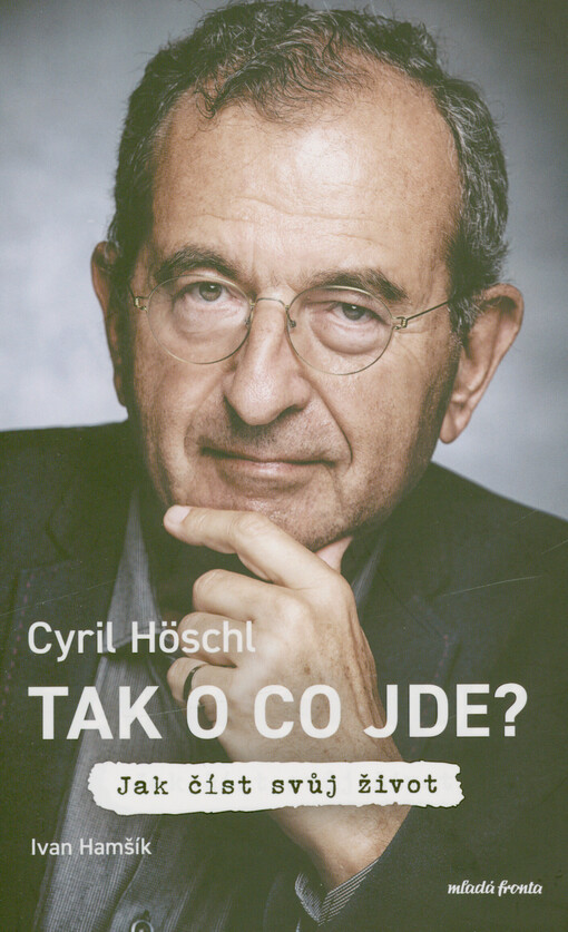 Tak o co jde? : jak číst svůj život