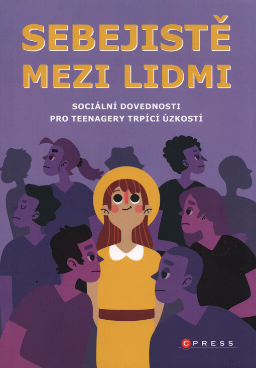 Sebejistě mezi lidmi : sociální dovednosti pro teenagery trpící úzkostí