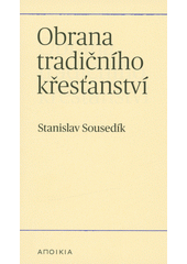Obrana tradičního křesťanství  (odkaz v elektronickém katalogu)
