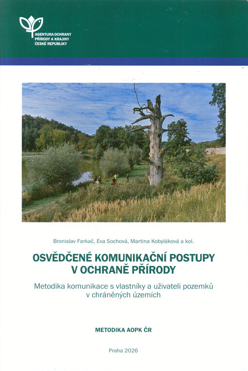 Osvědčené komunikační postupy v ochraně přírody : metodika komunikace s vlastníky a uživateli pozemků v chráněných územích