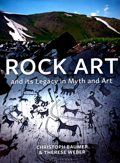 Rock art and its legacy in myth and art : petroglyphs from Eurasia, Arabia and Northern Africa
