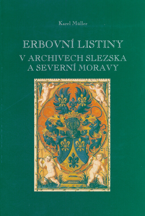 Erbovní listiny v archivech Slezska a severní Moravy