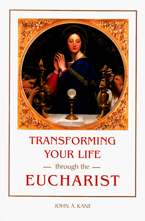 Transforming your life through the Eucharist