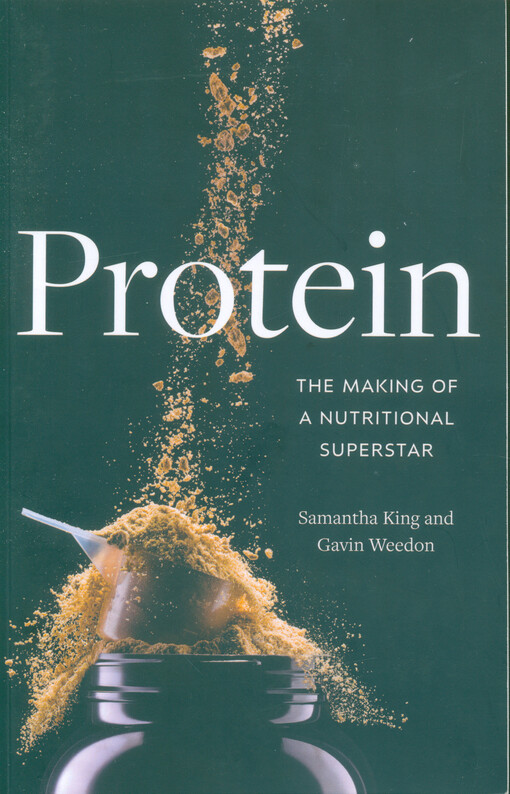 Protein : the making of a nutritional superstar