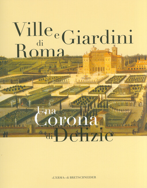 Ville e giardini di Roma : una corona di delizie : Museo di Roma - Palazzo Braschi, 21 novembre 2025 - 12 aprile 2026